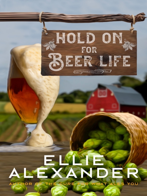 Title details for Hold on for Beer Life by Ellie Alexander - Available